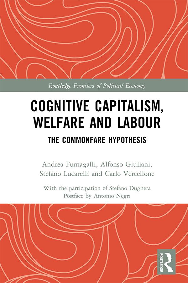 Cognitive Capitalism, Welfare and Labour by Alfonso Giuliani, Andrea Fumagalli, Carlo Vercellone, Stefano Lucarelli