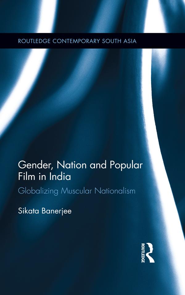 Gender, Nation and Popular Film in India by Sikata Banerjee