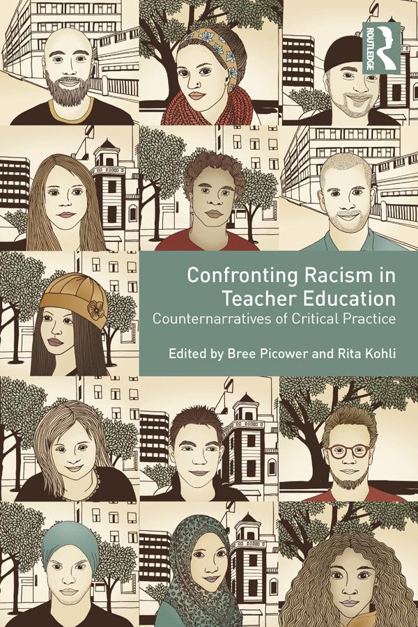 Confronting Racism in Teacher Education by Bree Picower, Rita Kohli