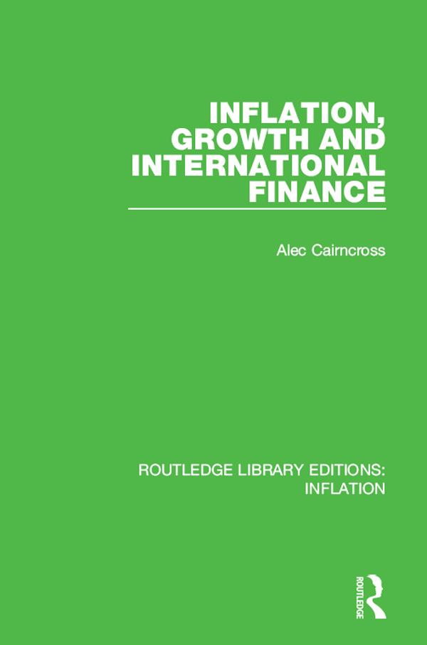 Inflation, Growth and International Finance by Alec Cairncross