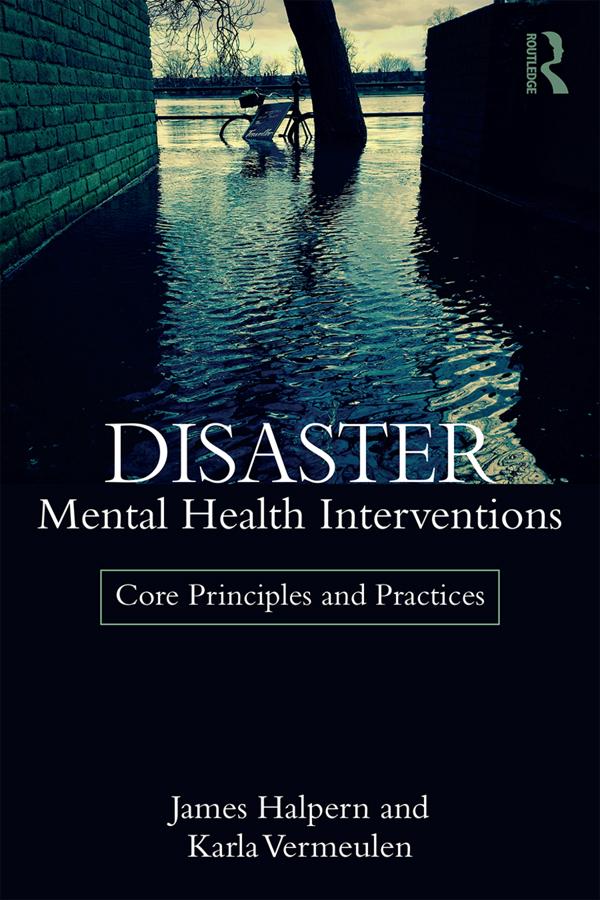 Disaster Mental Health Interventions by James Halpern, Karla Vermeulen
