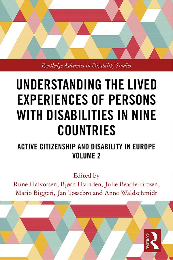 Understanding the Lived Experiences of Persons with Disabilities in Nine Countries by Anne Waldschmidt, Bjørn Hvinden, Jan Tøssebro, Julie Beadle Brown, Mario Biggeri, Rune Halvorsen