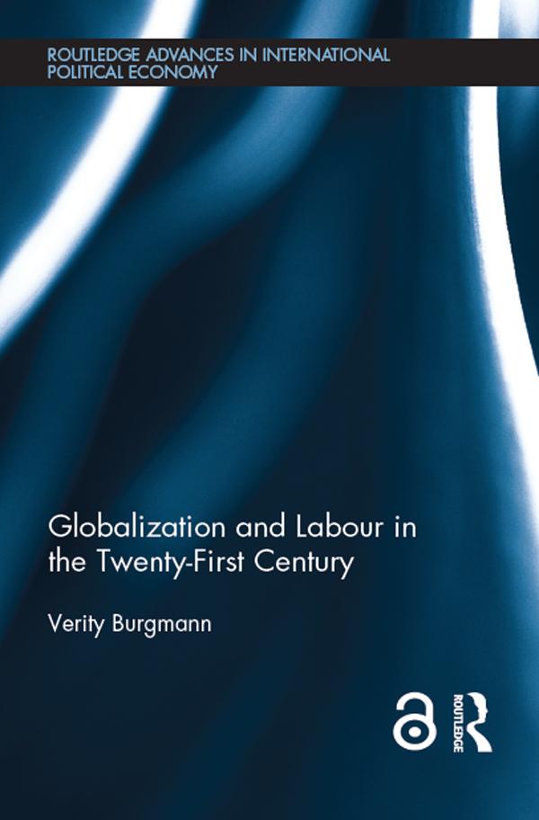 Globalization and Labour in the Twenty-First Century by Verity Burgmann