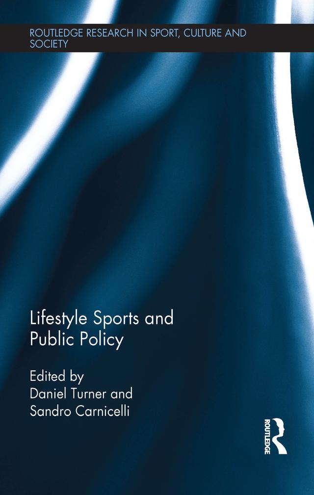 Lifestyle Sports and Public Policy by Daniel Turner, Sandro Carnicelli