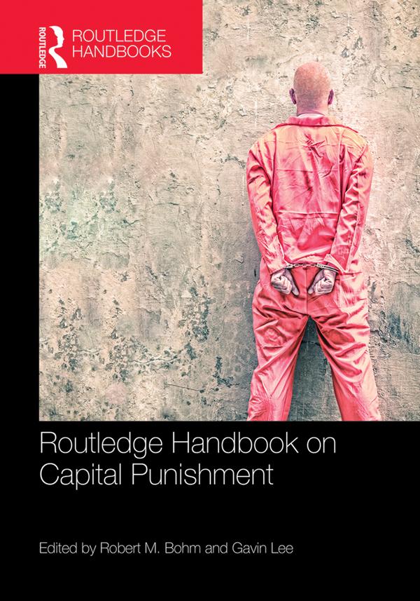 Routledge Handbook on Capital Punishment by Gavin Lee, Robert M. Bohm