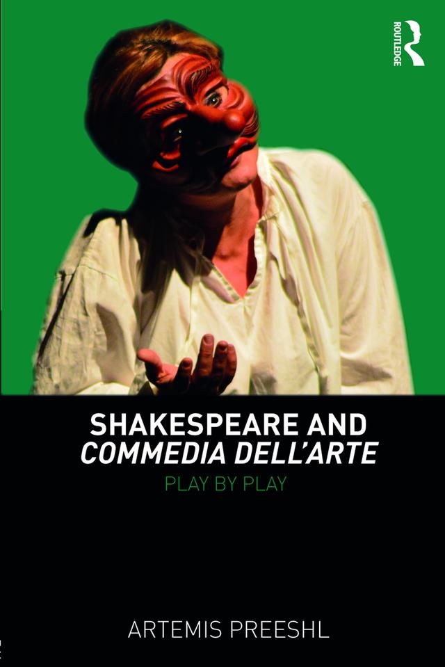 Shakespeare and Commedia dell'Arte by Artemis Preeshl