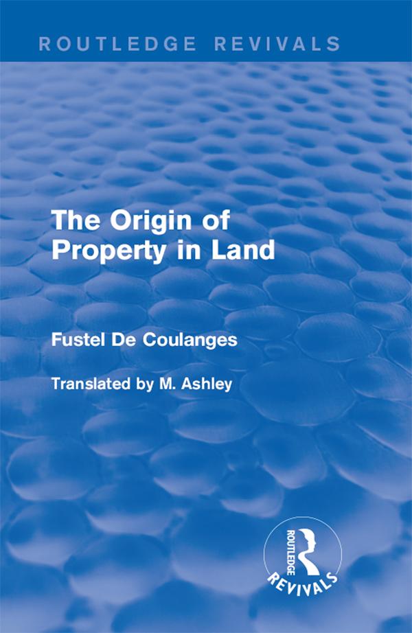 The Origin of Property in Land by Fustel De Coulanges