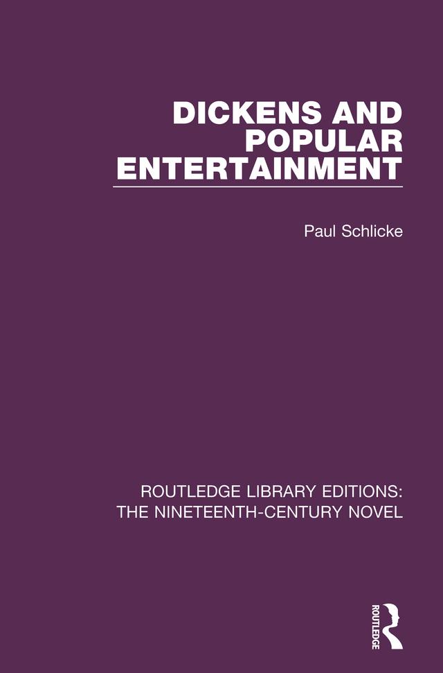 Dickens and Popular Entertainment by Paul Schlicke