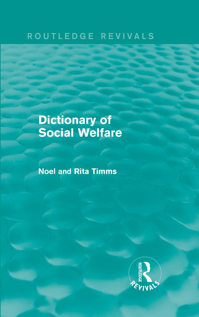 Dictionary of Social Welfare by Noel W Timms, Rita Timms