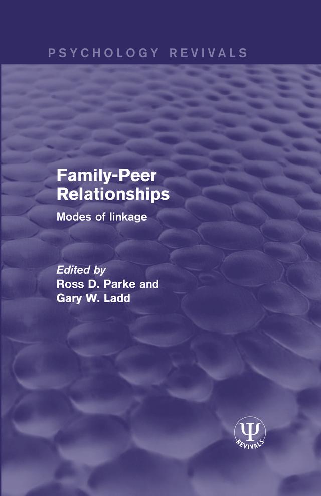 Family-Peer Relationships by Gary W. Ladd, Ross D. Parke