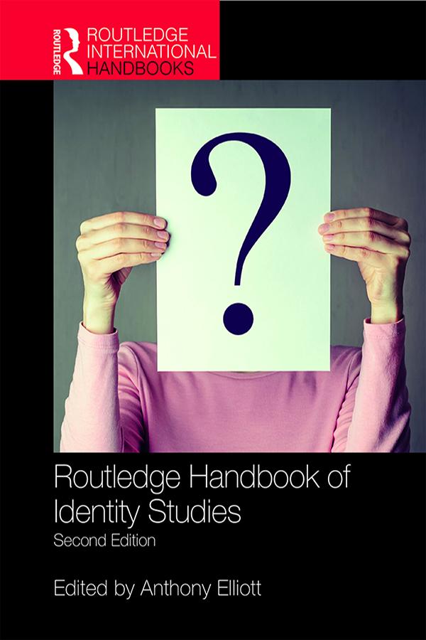 Routledge Handbook of Identity Studies by Anthony Elliott
