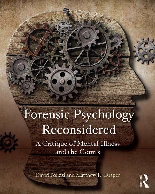 Forensic Psychology Reconsidered by David Polizzi, Matthew Draper