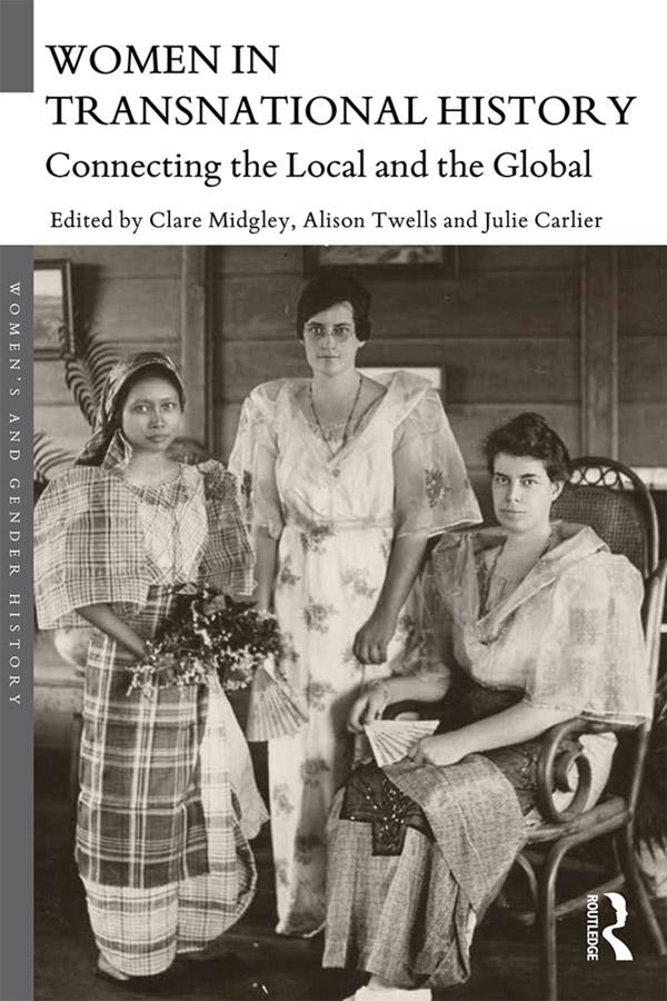 Women in Transnational History by Alison Twells, Clare Midgley, Julie Carlier