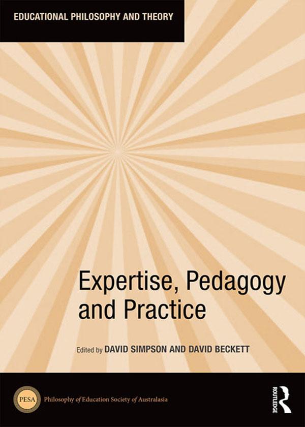 Expertise, Pedagogy and Practice by David Beckett, David Simpson