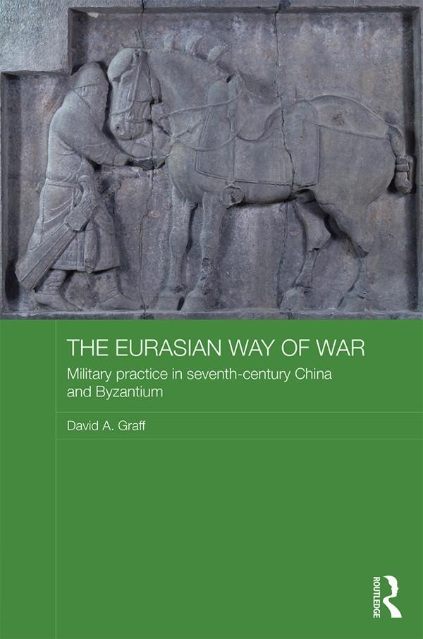 The Eurasian Way of War by David A. Graff
