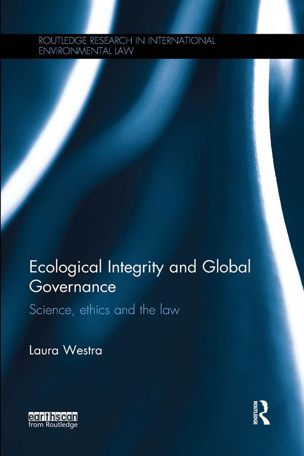 Ecological Integrity and Global Governance by Laura Westra