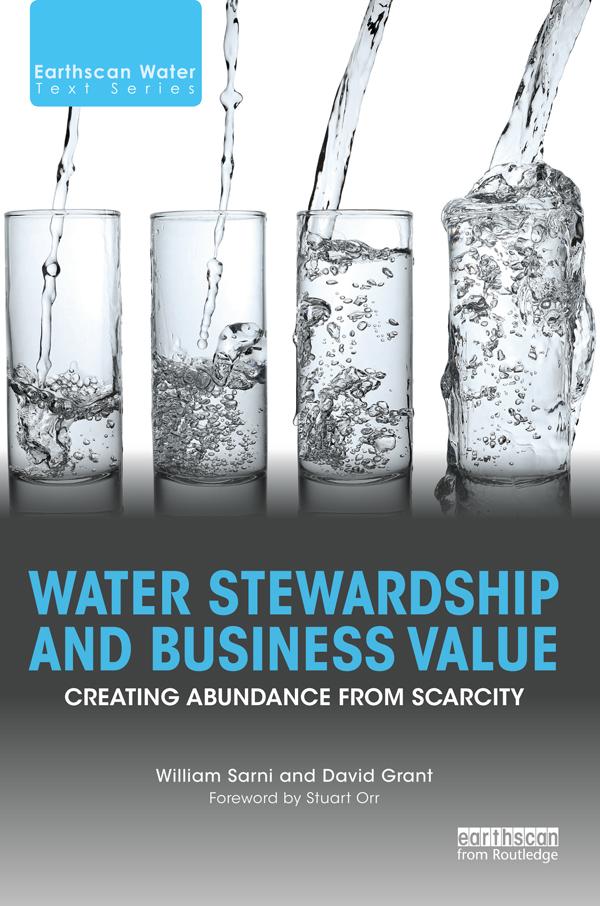 Water Stewardship and Business Value by David Grant, William Sarni
