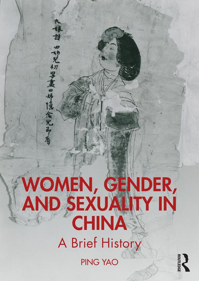 Women, Gender, and Sexuality in China by Ping Yao