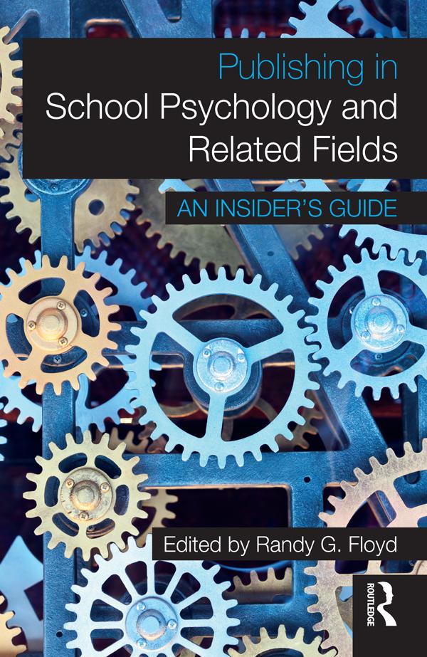 Publishing in School Psychology and Related Fields by Randy G. Floyd