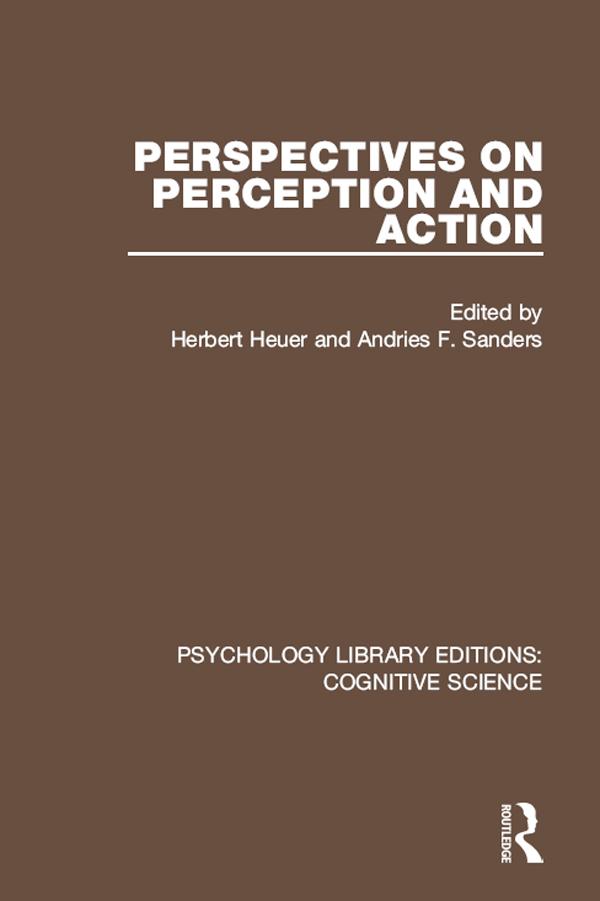 Perspectives on Perception and Action by Andries Sanders, Herbert Heuer