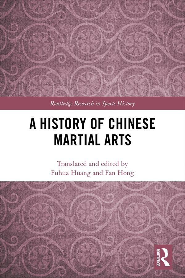 A History of Chinese Martial Arts by Fan Hong, Fuhua Huang