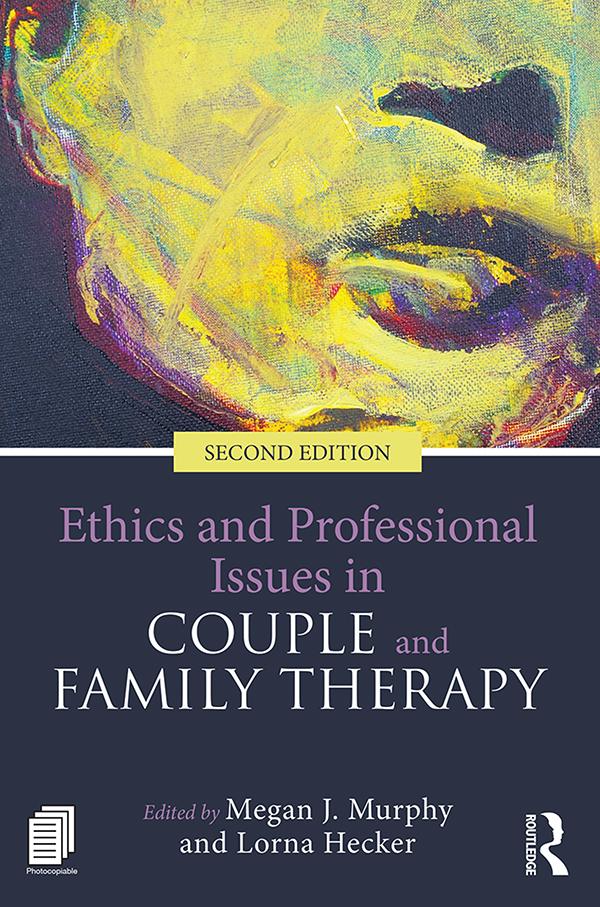 Ethics and Professional Issues in Couple and Family Therapy by Lorna Hecker, Megan J. Murphy