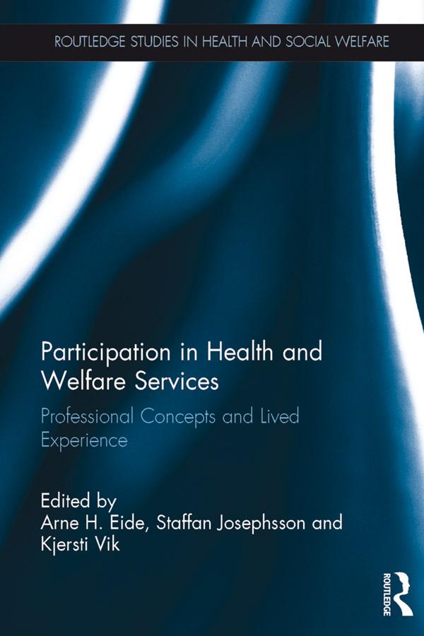 Participation in Health and Welfare Services by Arne H. Eide, Kjersti Vik, Staffan Josephsson