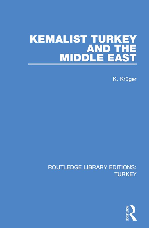 Kemalist Turkey and the Middle East by Carl Krueger