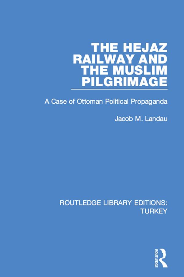 The Hejaz Railway and the Muslim Pilgrimage