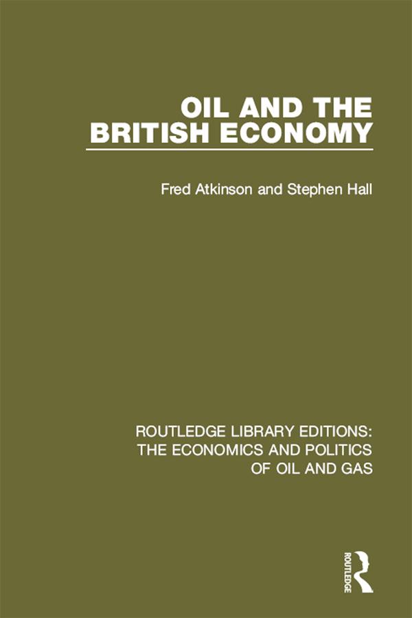 Oil and the British Economy by Fred Atkinson, Stephen Hall