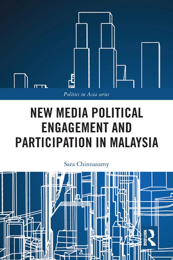 New Media Political Engagement And Participation in Malaysia by Sara Chinnasamy