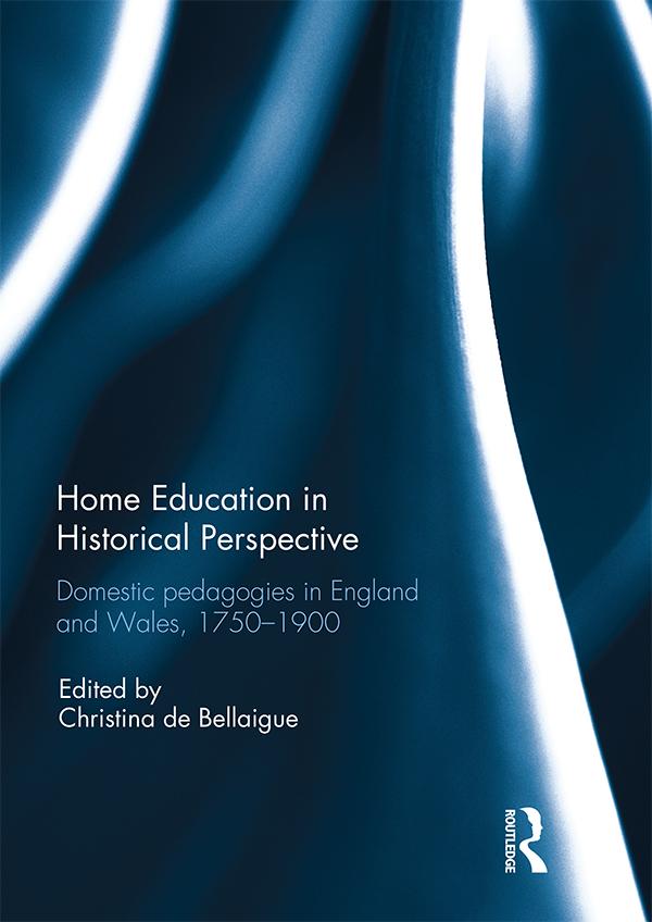 Home Education in Historical Perspective by Christina De Bellaigue