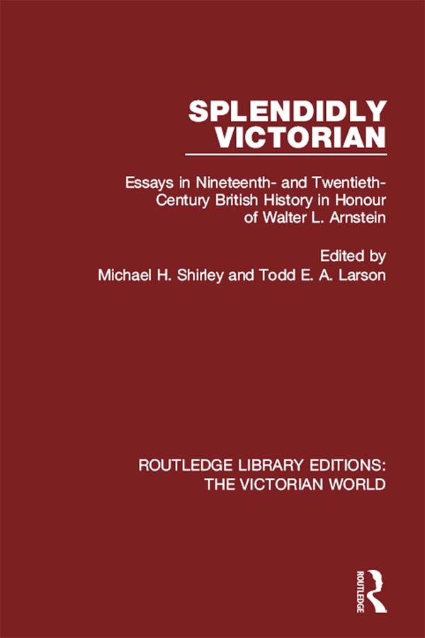Splendidly Victorian by Michael H. Shirley, Todd E. A. Larson