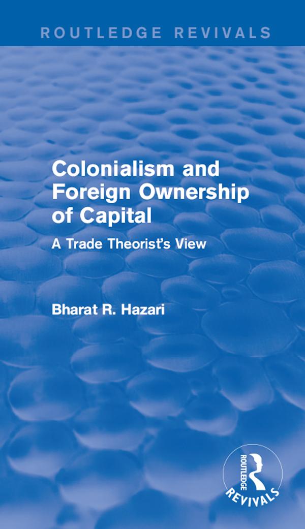 Colonialism and Foreign Ownership of Capital (Routledge Revivals) by Bharat Hazari
