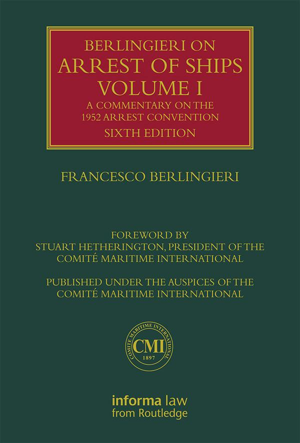 Berlingieri on Arrest of Ships Volume I by Francesco Berlingieri