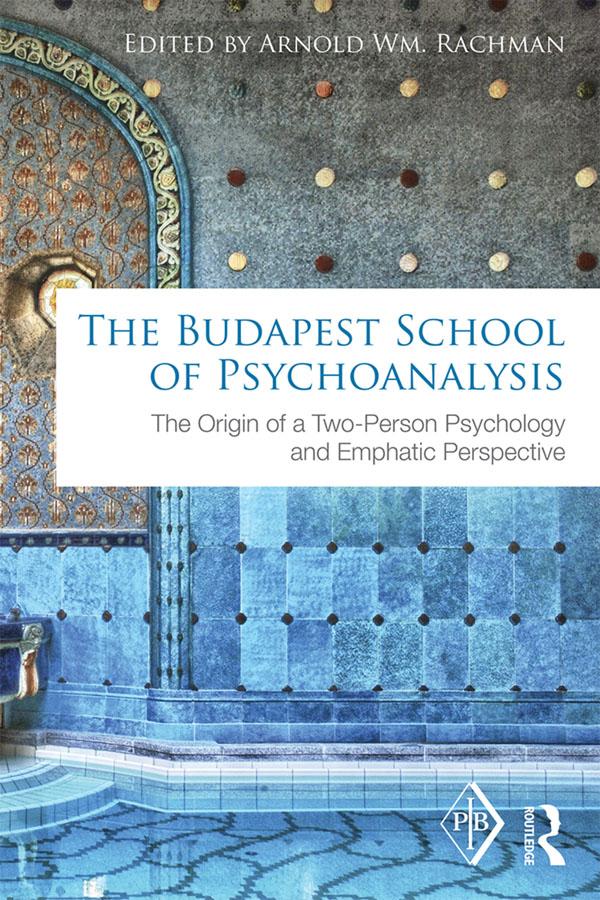 The Budapest School of Psychoanalysis by Arnold Rachman