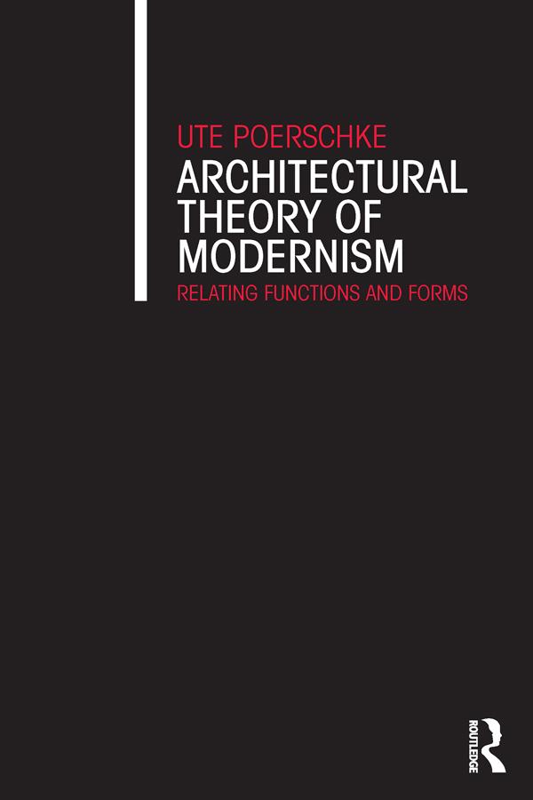Architectural Theory of Modernism by Ute Poerschke