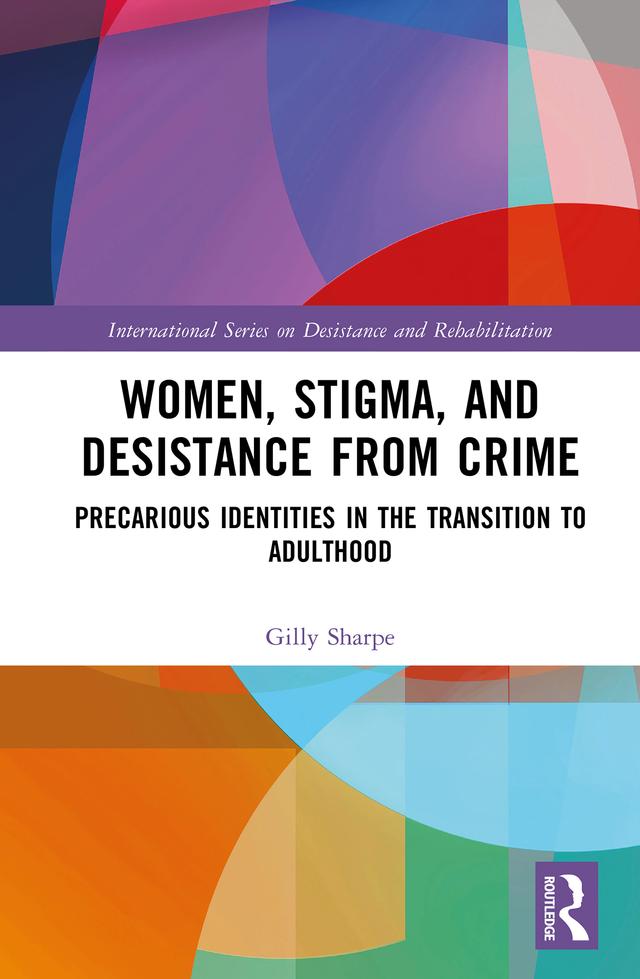 Women, Stigma, and Desistance from Crime by Gilly Sharpe