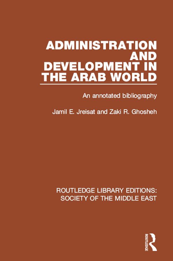 Administration and Development in the Arab World by Jamil Jreisat, Zaki R. Ghosheh