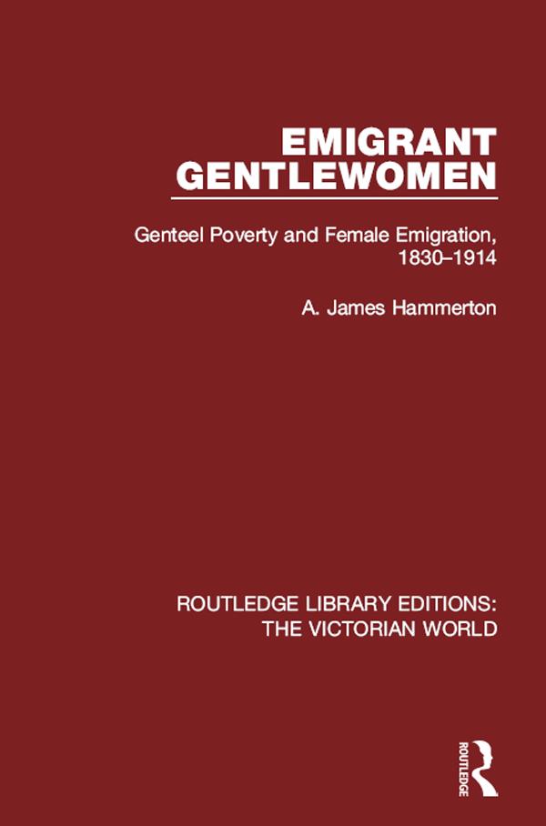 Emigrant Gentlewomen by A. James Hammerton