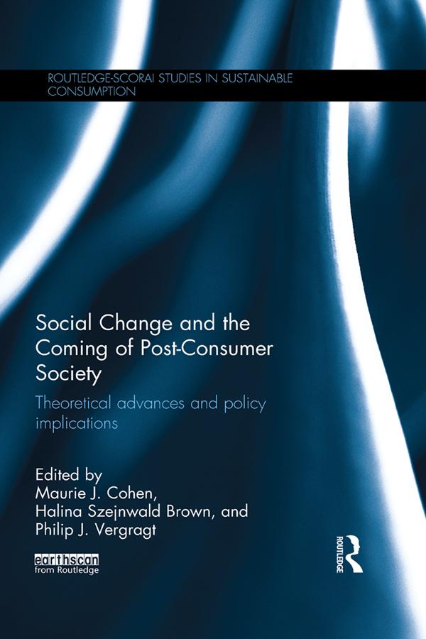 Social Change and the Coming of Post-consumer Society by Halina Szejnwald Brown, Maurie Cohen, Philip Vergragt
