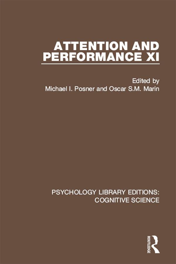 Attention and Performance XI by Michael I. Posner, Oscar S.M. Marin