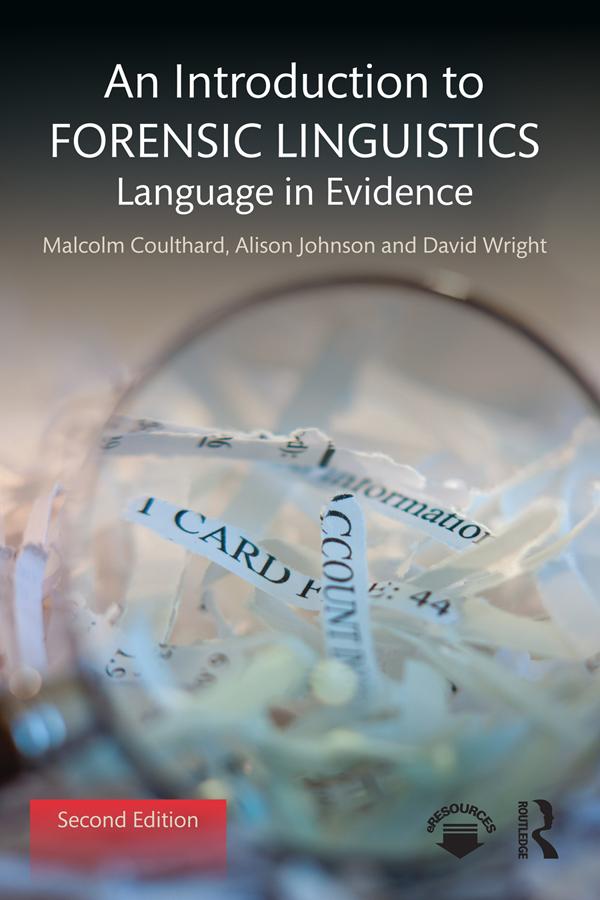An Introduction to Forensic Linguistics by Alison Johnson, David Wright, Malcolm Coulthard