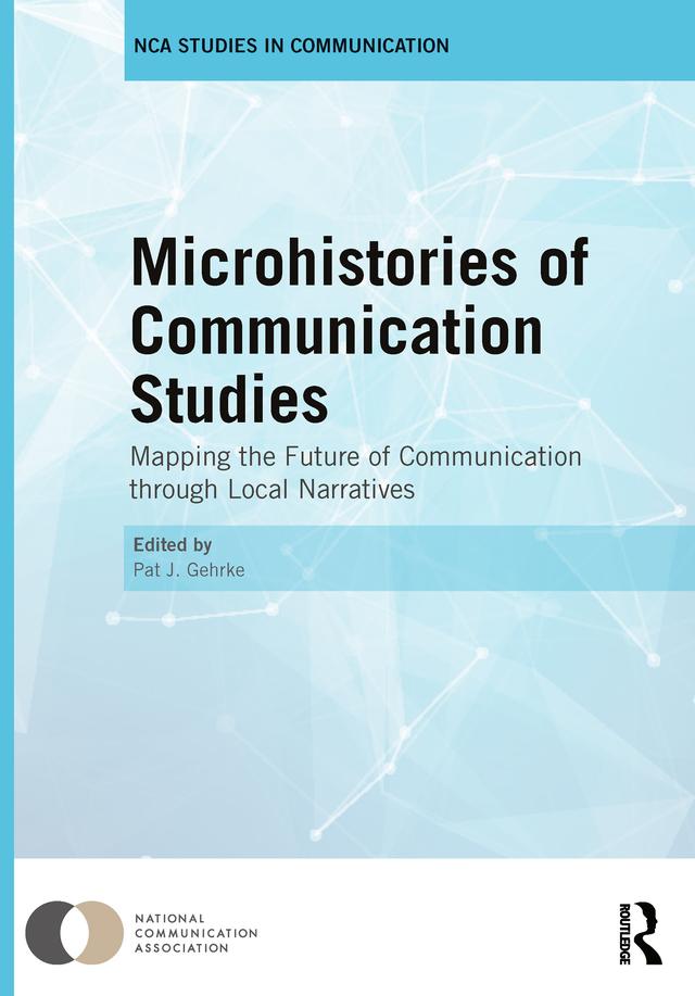Microhistories of Communication Studies by Pat Gehrke