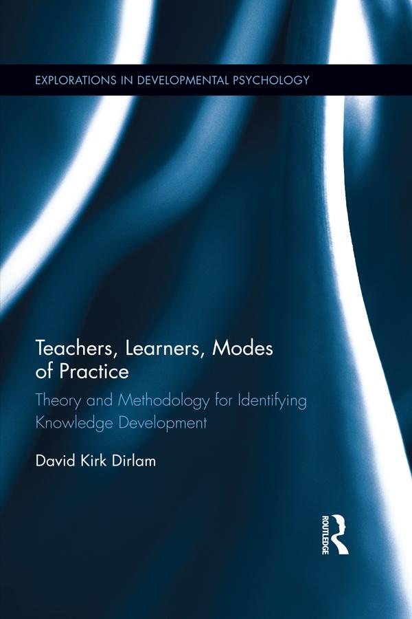 Teachers, Learners, Modes of Practice by David Dirlam