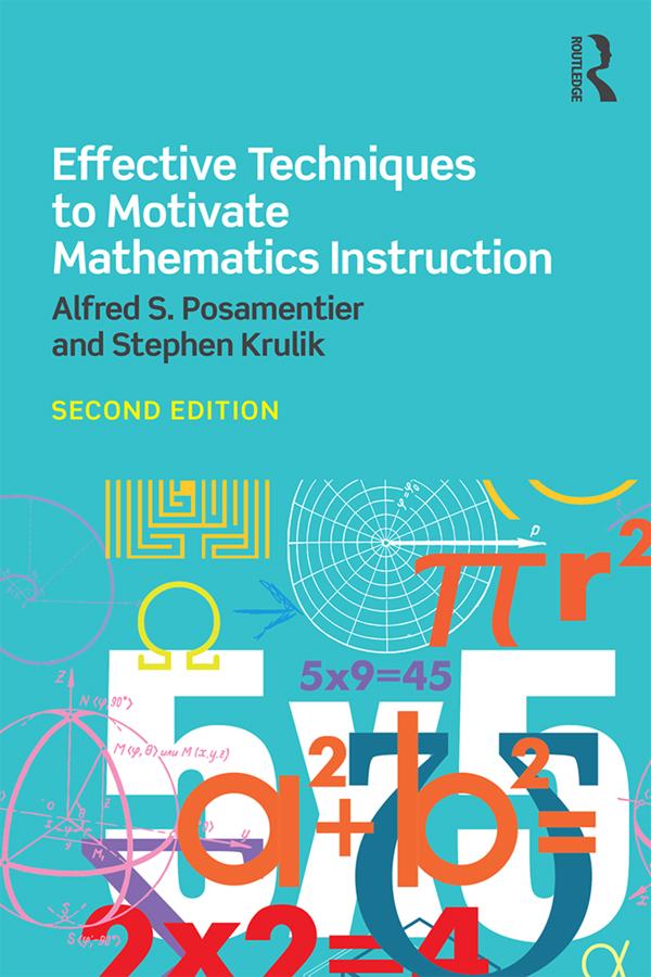 Effective Techniques to Motivate Mathematics Instruction by Alfred Posamentier, Stephen Krulik