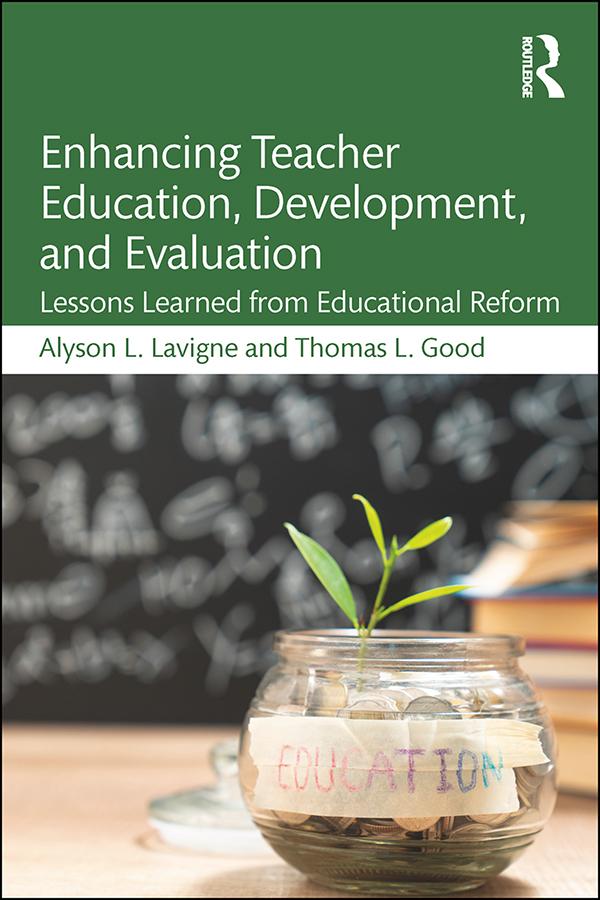 Enhancing Teacher Education, Development, and Evaluation by Alyson Lavigne, Thomas Good