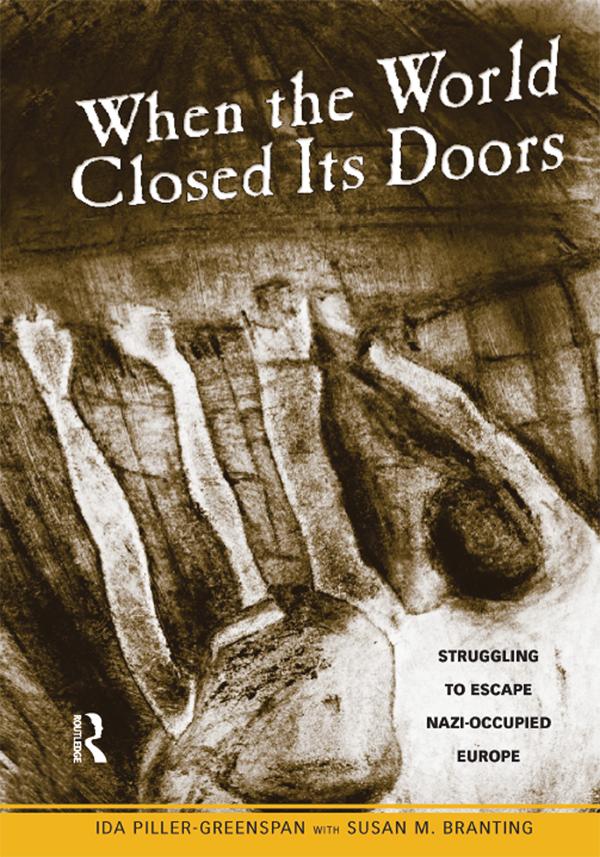 When the World Closed Its Doors by Ida Piller-Greenspan, Susan M. Branting