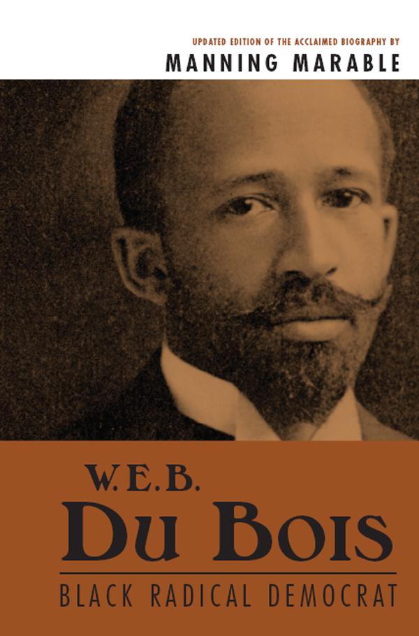 W. E. B. Du Bois by Manning Marable