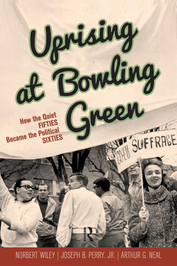 Uprising at Bowling Green by Arthur G. Neal, Joseph B Perry Jr, Norbert Wiley